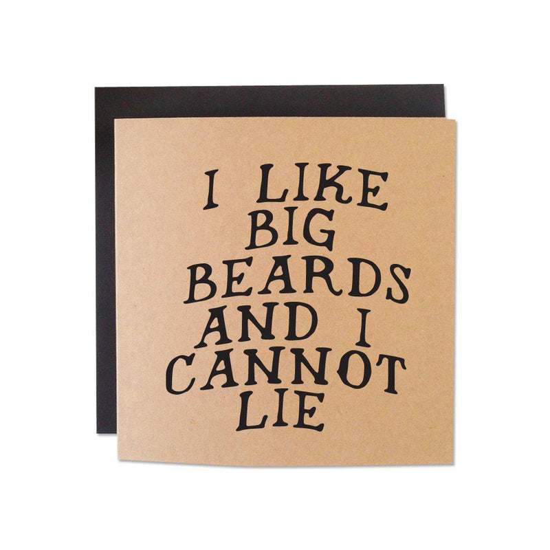 I Like Big Beards And I Cannot Lie Card-Wild Ones-BEARDED.
